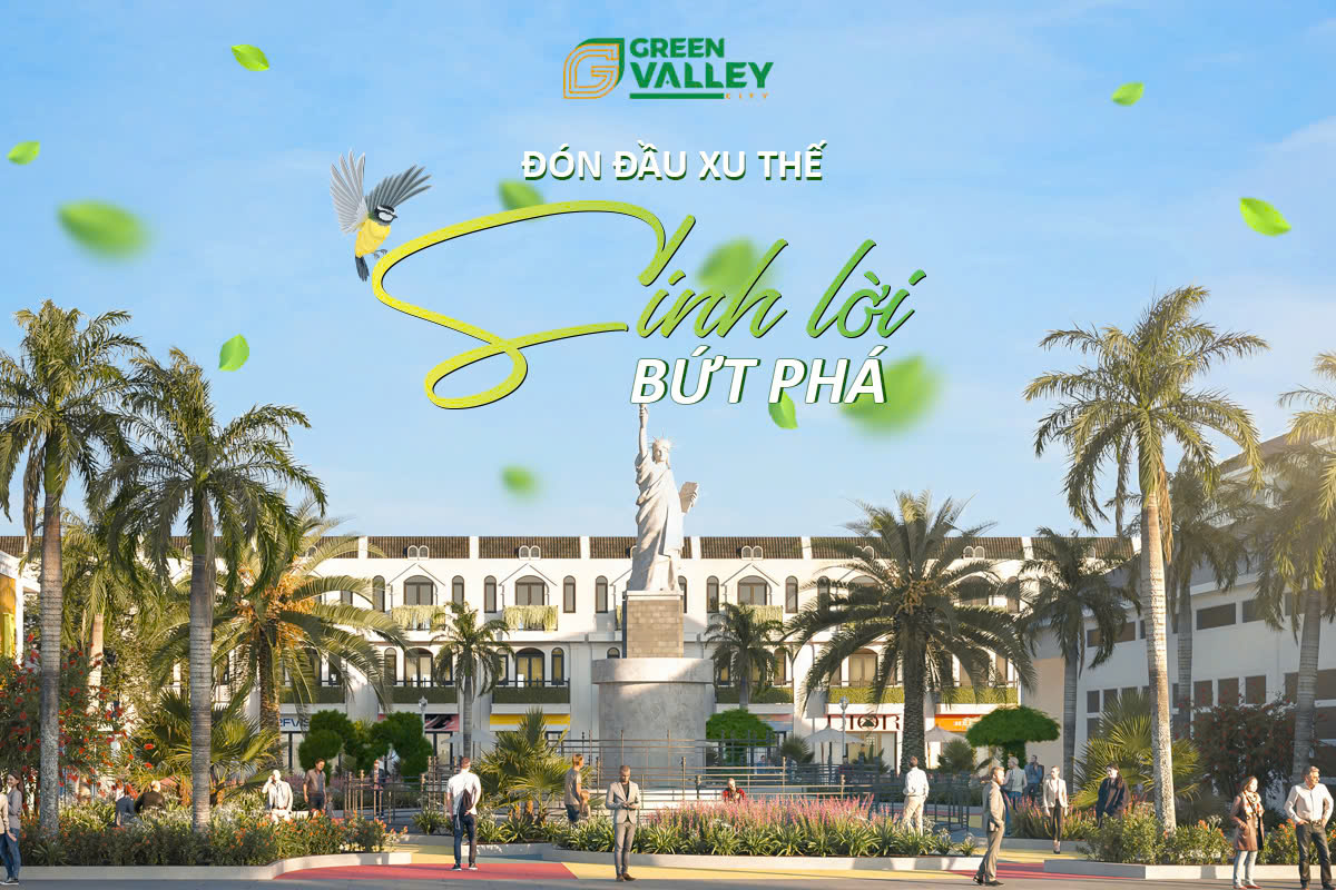 GREEN VALLEY CITY – ĐÓN ĐẦU CƠ HỘI SINH LỜI BỨT PHÁ!